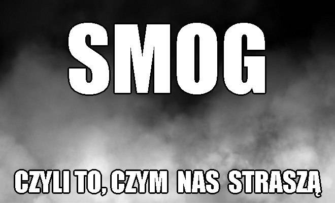 You are currently viewing Smog, czyli to,czym nas straszą.