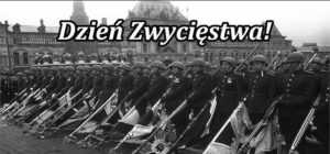 Read more about the article DZIEŃ ZWYCIĘSTWA 8/9 MAJA, ZWYCIĘZCY POKONANI.